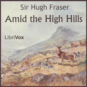 Amid the High Hills - Sir Hugh Fraser