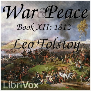 War and Peace, Book 12: 1812 - Leo Tolstoy