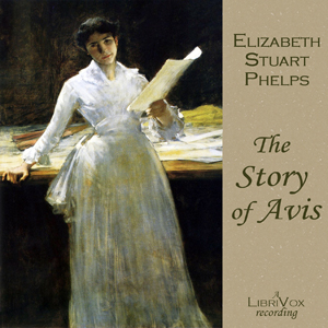 The Story of Avis - Elizabeth Stuart PHELPS