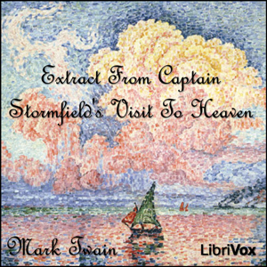 Extract from Captain Stormfield's Visit To Heaven (version 2) - Mark Twain
