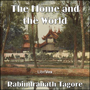 The Home and the World - Rabindranath Tagore