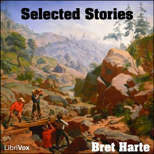 Selected Stories of Bret Harte - Bret Harte