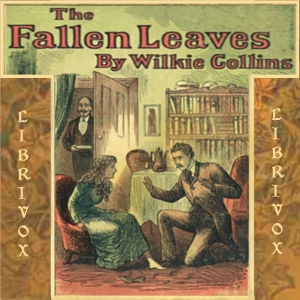 The Fallen Leaves - Wilkie Collins