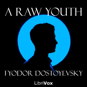 A Raw Youth - Fyodor Dostoyevsky