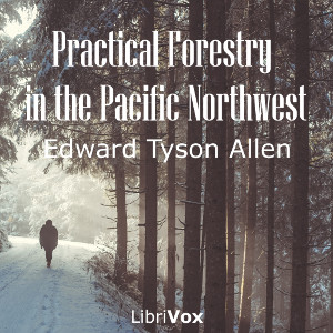 Practical Forestry in the Pacific Northwest - Edward Tyson Allen