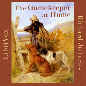 The Gamekeeper at Home - Richard JEFFERIES