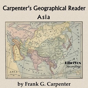 Carpenter's Geographical Reader: Asia - Frank G. Carpenter