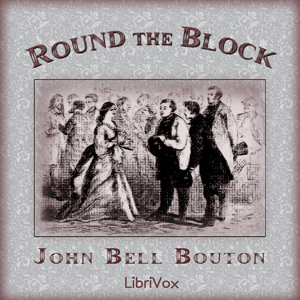 Round the Block - John Bell Bouton