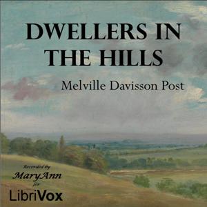 Dwellers in the Hills - Melville Davisson POST