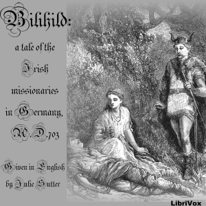 Bilihild: A Tale of the Irish Missionaries in Germany, A.D. 703 - RELIGIOUS TRACT SOCIETY