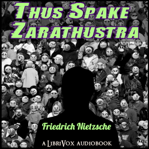 Thus Spake Zarathustra: A Book for All and None (version 2) (includes annotations) - Friedrich Nietzsche