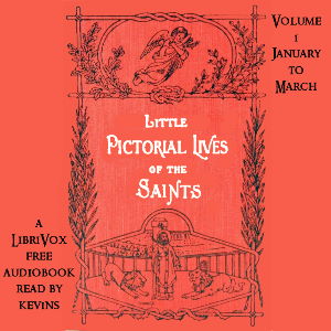 Little Pictorial Lives of the Saints, Volume 1 (January-March) - John Gilmary Shea
