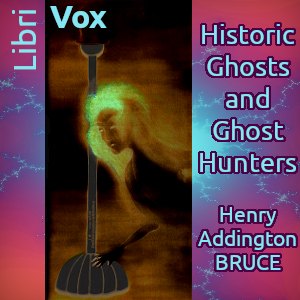 Historic Ghosts and Ghost Hunters - Henry Addington Bruce