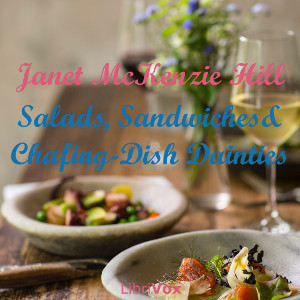 Salads, Sandwiches and Chafing-Dish Dainties - Janet McKenzie Hill