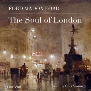 The Soul of London - Ford Madox Ford