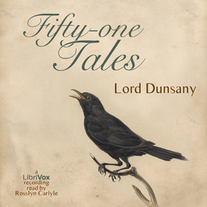 Fifty-one Tales (version 2) - Lord Dunsany