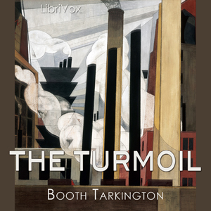 The Turmoil (Growth Trilogy Vol 1) - Booth Tarkington