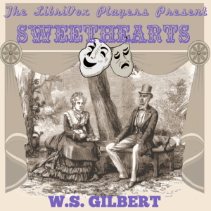 Sweethearts (Version 2) - W. S. Gilbert