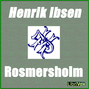 Rosmersholm - Henrik Ibsen