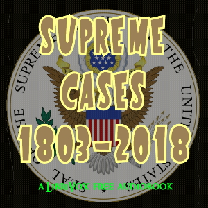 Supreme Cases from 1803-2018 - United States Supreme Court