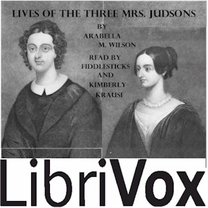 Lives of the Three Mrs. Judsons - Arabella M. WILLSON