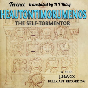 Heautontimorumenos; the Self-Tormentor - TERENCE
