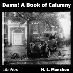 Damn! A Book of Calumny - H. L. Mencken