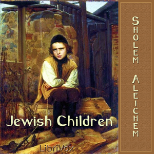Jewish Children (Yudishe Kinder) - שלום עליכם SHOLEM ALEICHEM