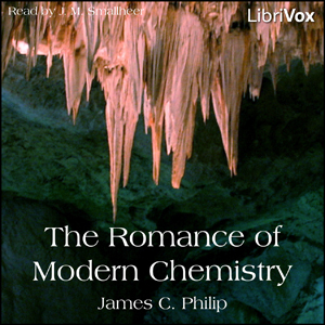 The Romance of Modern Chemistry - James C. Philip