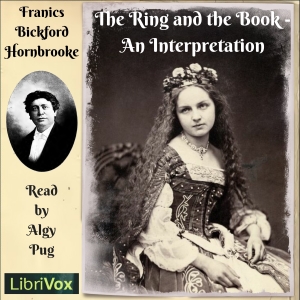 The Ring and the Book - An Interpretation - Francis Bickford HORNBROOKE