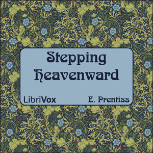 Stepping Heavenward - Elizabeth Prentiss