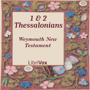 Bible (WNT) NT 13-14: 1 & 2 Thessalonians - Weymouth New Testament