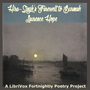 Hira-Singh's Farewell to Burmah - Laurence Hope