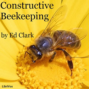 Constructive Beekeeping - Ed Clark