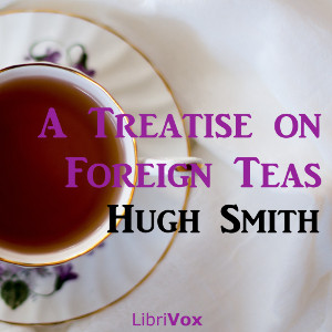 A Treatise on Foreign Teas - Hugh SMITH