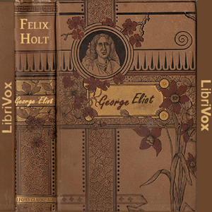 Felix Holt, The Radical - George Eliot