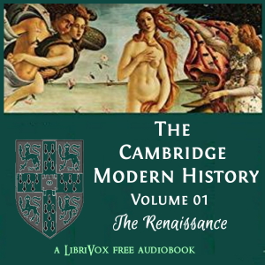 The Cambridge Modern History, Volume 01, The Renaissance - Various