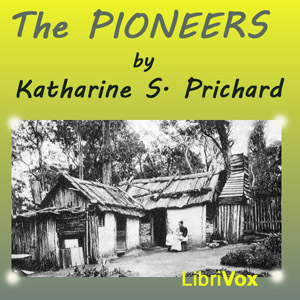 The Pioneers - Katharine S. PRICHARD
