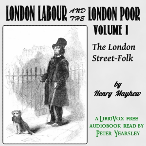 London Labour and the London Poor Volume I - Henry MAYHEW