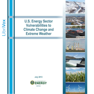 U. S. Energy Sector Vulnerabilities to Climate Change and Extreme Weather - United States Department of Energy