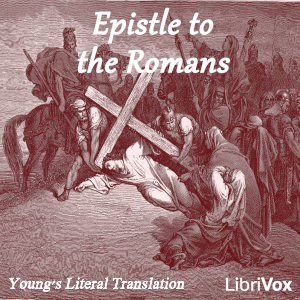 Bible (YLT) NT 06: Epistle to the Romans - Young's Literal Translation