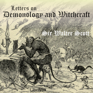 Letters on Demonology and Witchcraft - Sir Walter Scott