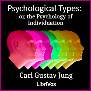 Psychological Types: Or, the Psychology of Individuation - Carl Gustav Jung