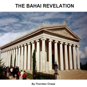 The Bahai Revelation - Thornton CHASE