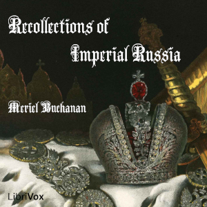 Recollections of Imperial Russia - Meriel BUCHANAN