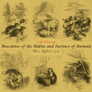 Anecdotes of the Habits and Instinct of Animals - Mrs. Robert Lee