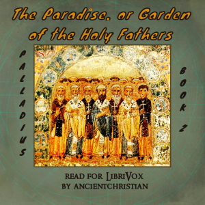 The Paradise, or Garden of the Holy Fathers (Book 2) - PALLADIUS