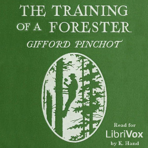 The Training of a Forester - Gifford PINCHOT