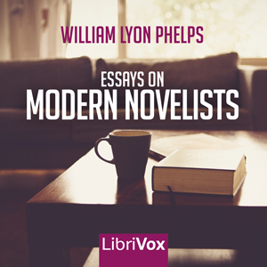 Essays on Modern Novelists - William Lyon Phelps