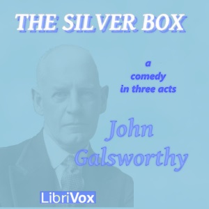 The Silver Box - John Galsworthy
